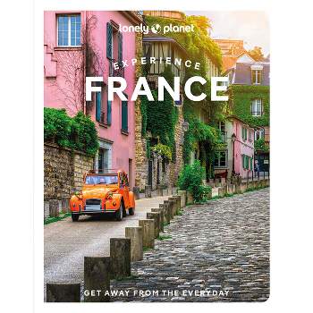 Lonely Planet Experience France - (Travel Guide) (Paperback)