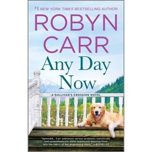 Any Day Now -  Reprint (Sullivan's Crossing) by Robyn Carr (Paperback) - 1 of 1