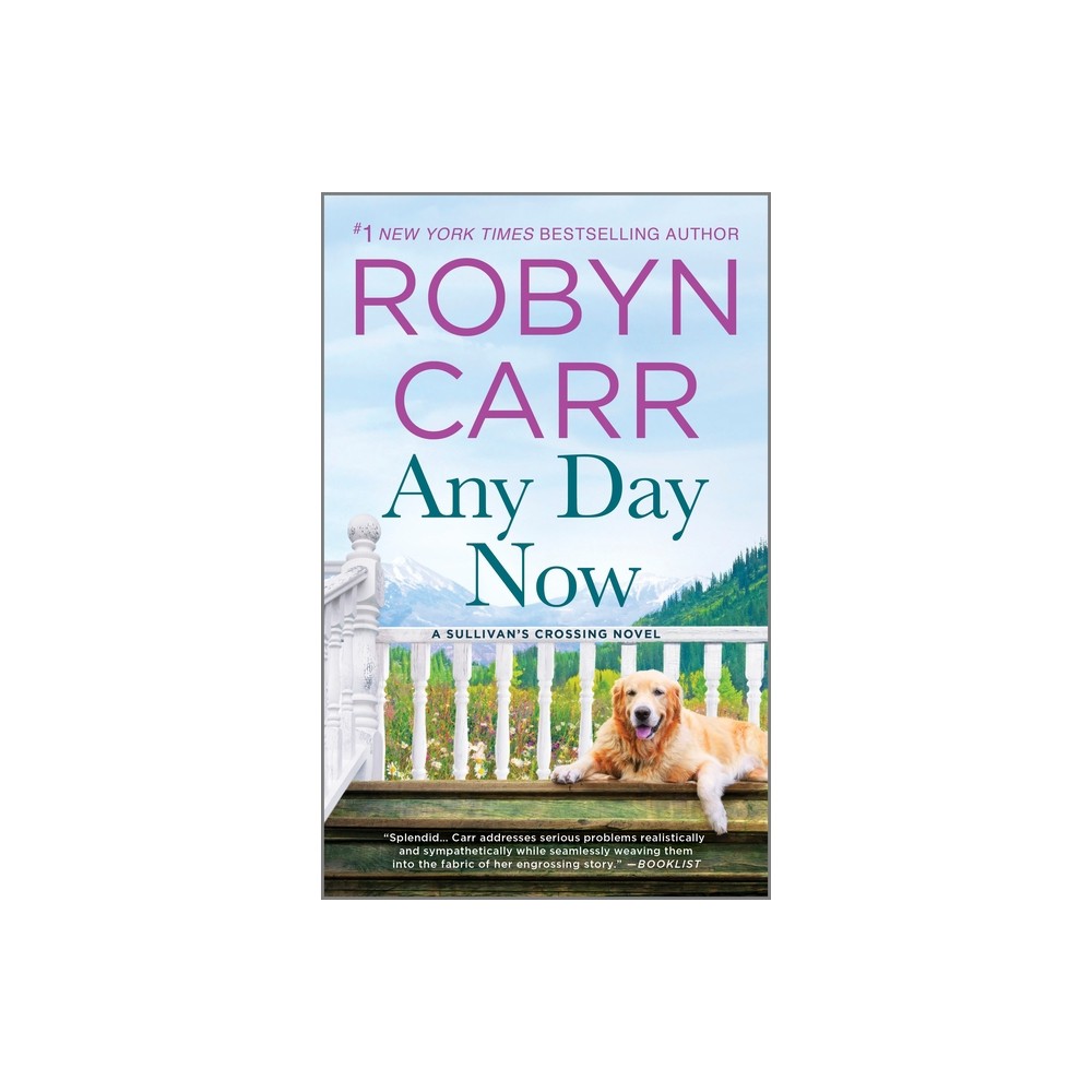 Any Day Now - Reprint (Sullivans Crossing) by Robyn Carr (Paperback)