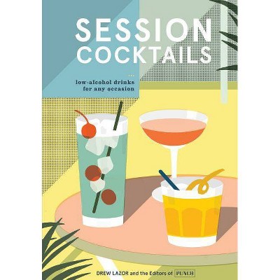Session Cocktails - by  Drew Lazor (Hardcover)
