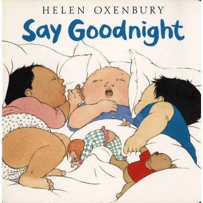 Say Goodnight by Helen Oxenbury (Board Book)