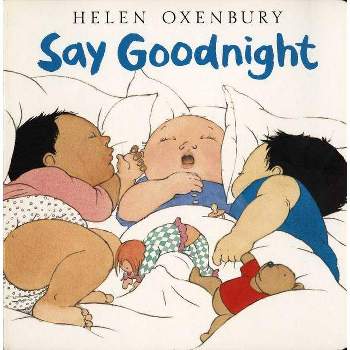 Say Goodnight by Helen Oxenbury (Board Book)