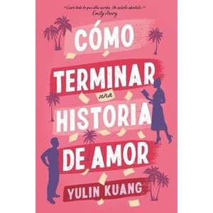 Cómo Terminar Una Historia de Amor - by  Yulin Kuang (Paperback) - 1 of 1