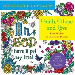 Zendoodle Colorscapes: Faith, Hope, and Love - by  Deborah Muller & Patricia Hill (Paperback)