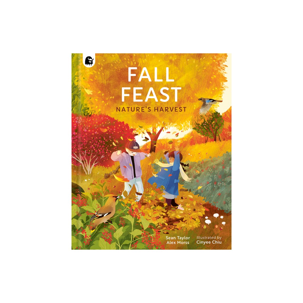 Fall Feast - (Seasons in the Wild) by Sean Taylor & Alex Morss (Hardcover)