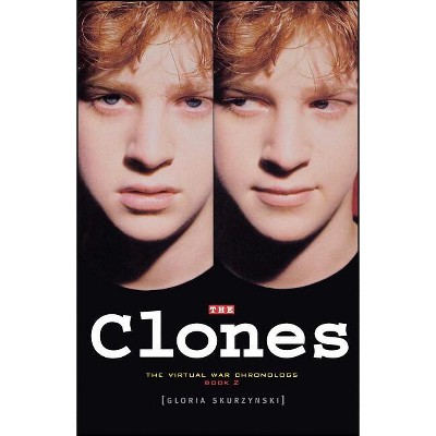 The Clones - (Virtual War Chronologs (Paperback)) by  Gloria Skurzynski (Paperback)