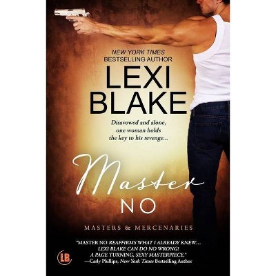 Master No - (Masters and Mercenaries) by  Lexi Blake (Paperback)