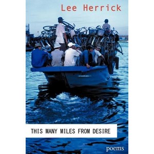 This Many Miles from Desire - by  Lee Herrick (Paperback) - 1 of 1