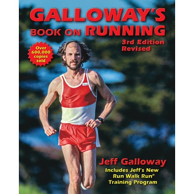 Galloway's Book on Running - 3rd Edition by  Jeff Galloway (Paperback)