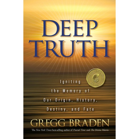 Deep Truth - By Gregg Braden (paperback) : Target