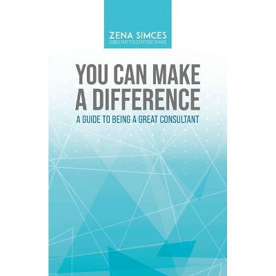 You Can Make a Difference - by  Zena Simces (Paperback)