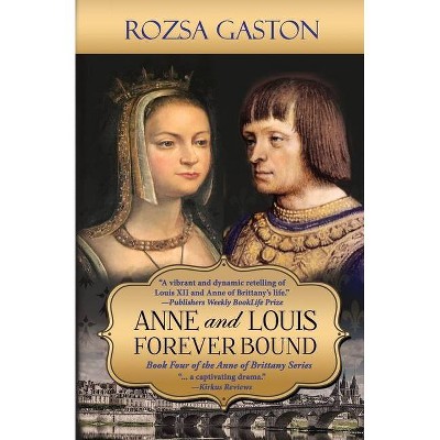 Anne and Louis Forever Bound - by  Rozsa Gaston (Paperback)