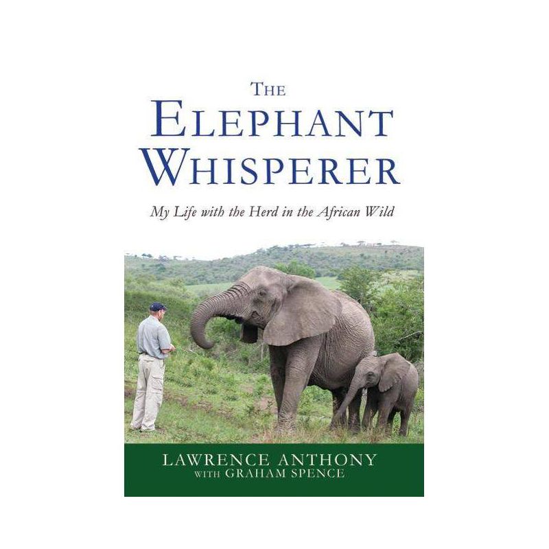 The Elephant Whisperer - by Lawrence Anthony & Graham Spence, 1 of 2