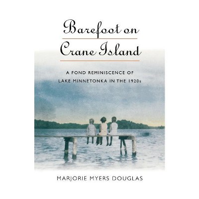 Barefoot on Crane Island - (Midwest Reflections) by  Marjorie M Douglas (Paperback)