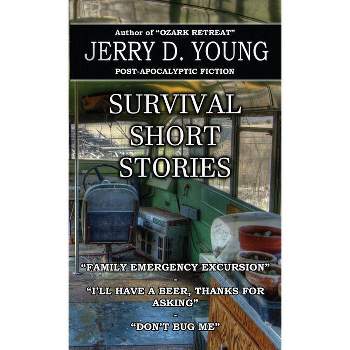 Survival Short Stories - by  Jerry D Young (Paperback)