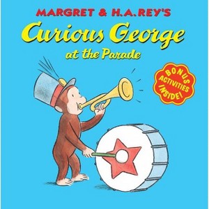 Curious George at the Parade - by  H A Rey (Paperback) - 1 of 1