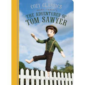 Cozy Classics: The Adventures of Tom Sawyer - by  Jack Wang & Holman Wang (Board Book)