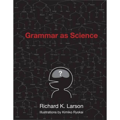 Grammar as Science - (Mit Press) by  Richard K Larson (Paperback)