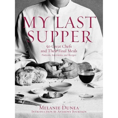 My Last Supper - by  Melanie Dunea (Hardcover)