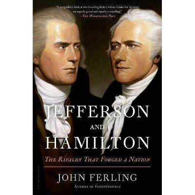 Jefferson and Hamilton - by  John Ferling (Paperback)