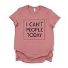 Simply Sage Market I Can't People Today Short Sleeve Tee - 2 of 4