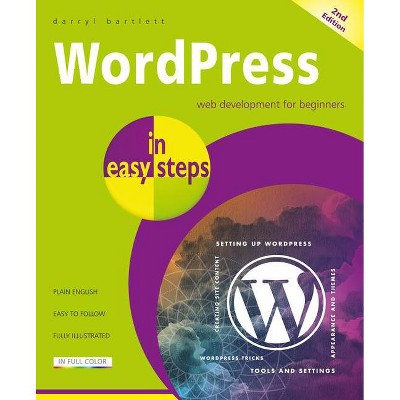 Wordpress in Easy Steps - (In Easy Steps) 2nd Edition by  Darryl Bartlett (Paperback)