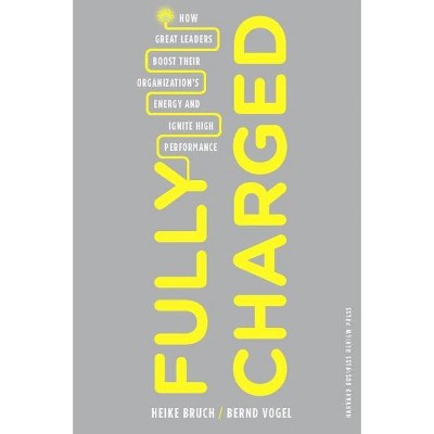 Fully Charged - by  Heike Bruch & Bernd Vogel (Hardcover)