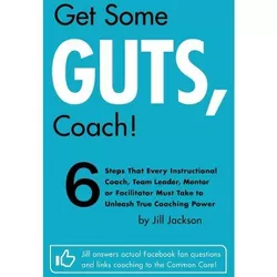 Get Some Guts, Coach! - by  Jill Jackson (Paperback)