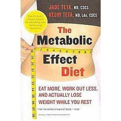 The Metabolic Effect Diet - by  Jade Teta & Keoni Teta (Paperback)