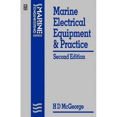 Marine Electrical Equipment and Practice - (Marine Engineering Series) 2nd Edition by  H D McGeorge (Paperback)