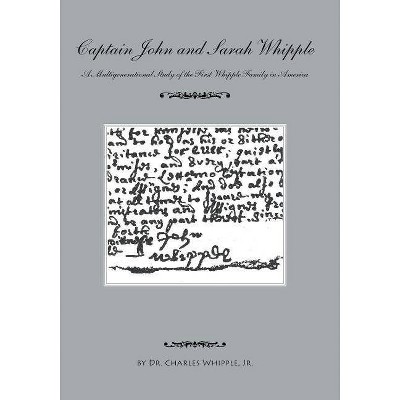 Captain John and Sarah Whipple - by  Dr Charles Whipple Jr (Paperback)