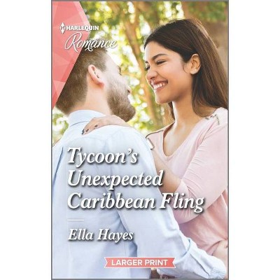 Tycoon's Unexpected Caribbean Fling - Large Print by  Ella Hayes (Paperback)