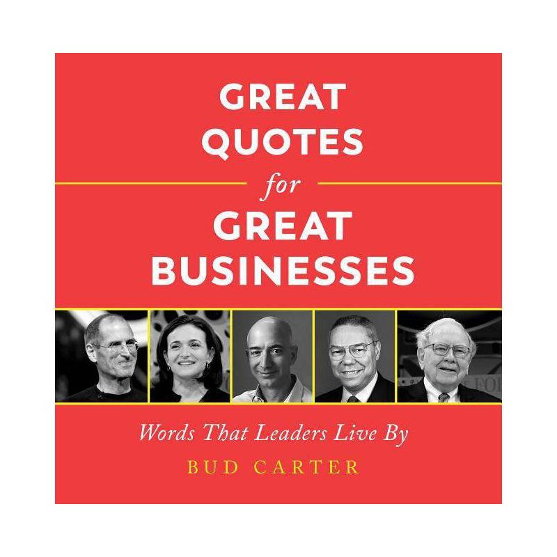Great Quotes for Great Businesses - 2nd Edition by  Bud Carter (Hardcover), 1 of 2