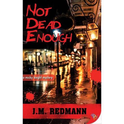 Not Dead Enough - (Mickey Knight Mystery) by  J M Redmann (Paperback)