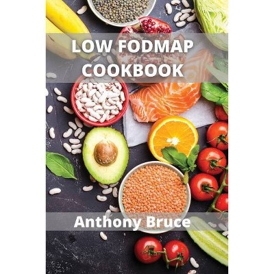 Low Fodmap - by  Anthony Bruce (Paperback)