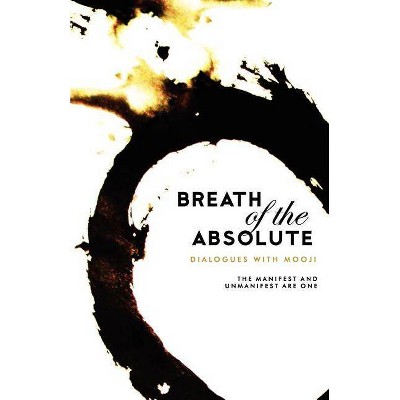 Breath of the Absolute - Dialogues with Mooji - by  Mooji & Zenji (Paperback)