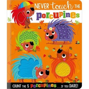 Never Touch the Porcupines - by  Rosie Greening (Hardcover) - 1 of 1