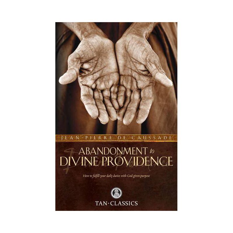 Abandonment to Divine Providence - by  Jean-Pierre De Caussade (Paperback), 1 of 2