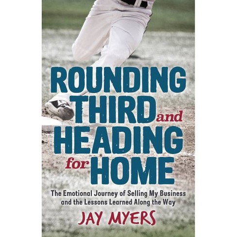 Rounding Third and Heading for Home - by  Jay Myers (Paperback) - image 1 of 1
