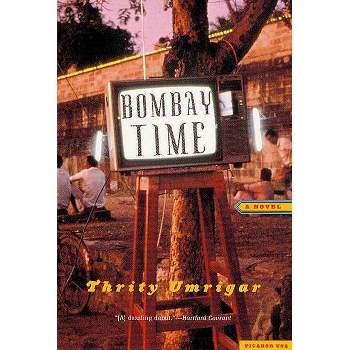 Bombay Time - by  Thrity Umrigar (Paperback)