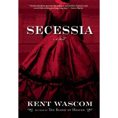 Secessia - by  Kent Wascom (Paperback)