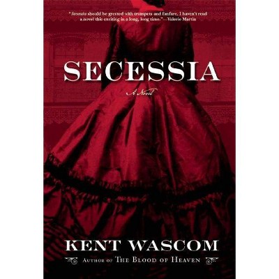 Secessia - by  Kent Wascom (Paperback)