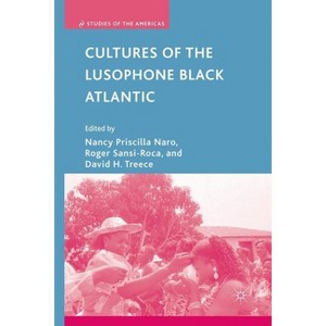 Cultures of the Lusophone Black Atlantic - (Studies of the Americas) by  N Naro & R Sansi-Roca & D Treece (Paperback) - 1 of 1