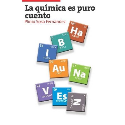 La química es puro cuento - by  Plinio Sosa Fernández (Paperback)