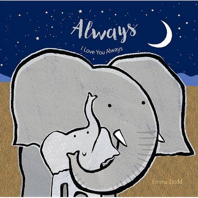Always -  by Emma Dodd (Hardcover)