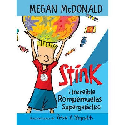 Stink Y El Increíble Rompemuelas Supergaláctico / Stink and the Incredible Super -Galactic Jawbreaker - by  Megan McDonald (Paperback)