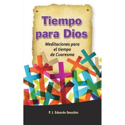 Tiempo Para Dios - by  Eduardo Gonzalez (Paperback)