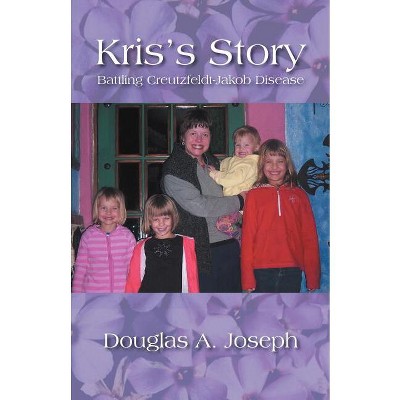 Kris's Story - by  Douglas A Joseph (Paperback)