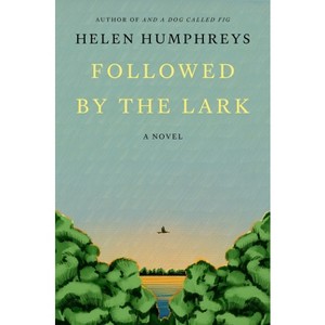 Followed by the Lark - by Helen Humphreys - 1 of 1