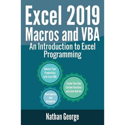 Excel 2019 Macros and VBA - (Excel 2019 Mastery) by  Nathan George (Paperback)